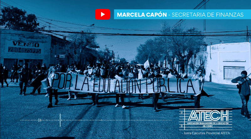 INTERVENCIÓN DE MARCELA CAPÓN, SECRETARIA DE FINANZAS DE LA ATECH, EN LA MOVILIZACIÓN EN RAWSON