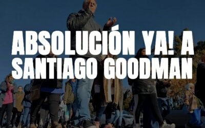 ABSOLUCIÓN YA! A SANTIAGO GOODMAN, Paro Nacional – Miércoles 10 de agosto