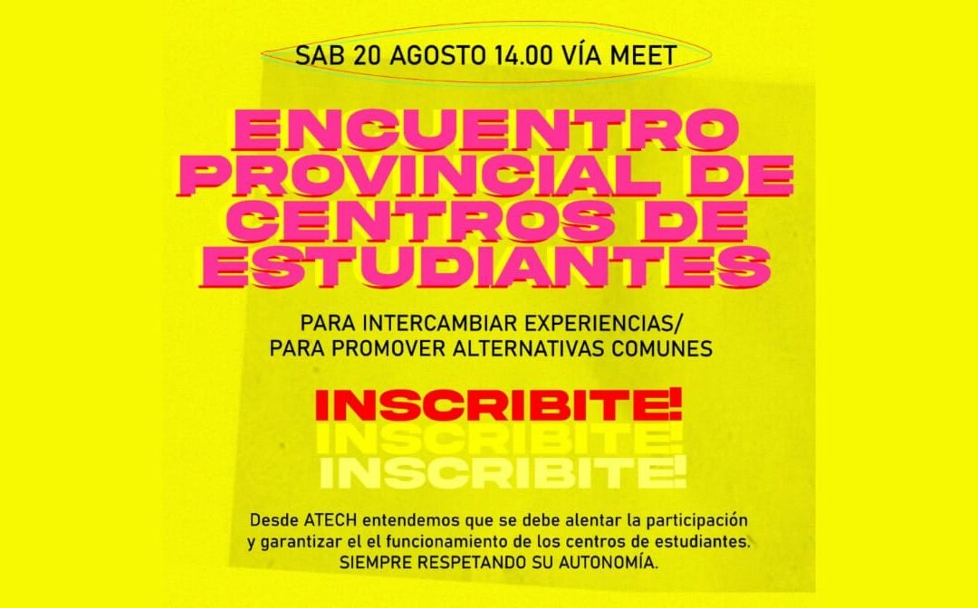 ENCUENTRO PROVINCIAL DE CENTROS DE ESTUDIANTES SECUNDARIOS Y TERCIARIOS – SÁBADO 20 DE AGOSTO